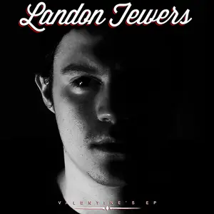 Landon Tewers : Valentine's EP